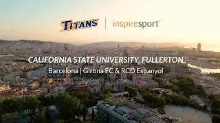 inspiresport | California State University, Fullerton | Soccer Tour | Girona FC & RCD Espanyol