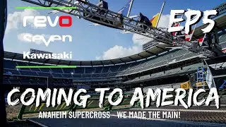 REVO KAWASAKI COMING TO AMERICA EP5 - FT Dylan Walsh - ANAHEIM SUPERCROSS - WE MADE THE MAIN!