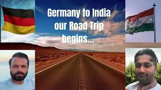 Germany to India our Road Trip begins...