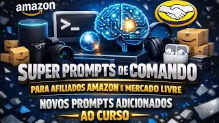 NOVA ATUALIZA&Ccedil;&Atilde;O: CURSO SUPER PROMPT DE COMANDO PARA AFILIADOS AMAZON E MERCADO LIVRE - NOVIDADES