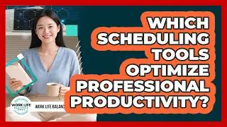 Which Scheduling Tools Optimize Professional Productivity?