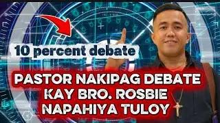 Pastor nakipag debate Kay bro Rosbie sa topic na 10 percent knock out 👈👈👈