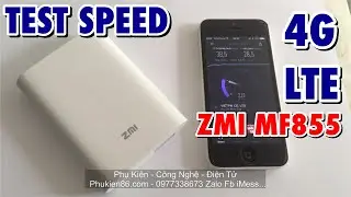 Test Speed 4G LTE ZMI MF855 - Bộ ph&aacute;t wifi 4G pin tr&acirc;u Thủ Dầu Một B&igrave;nh Dương 0977338673 Zalo