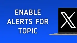 How To Enable Notifications For Topic On X On PC