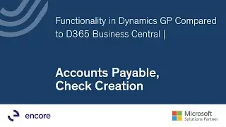 Functionality in Dynamics GP Compared to D365 Business Central | Accounts Payable, Check Creation