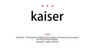 How to pronounce kaiser - Vocab Today