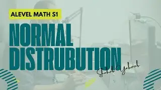 S1 STATISTICS | NORMAL DISTRIBUTION LEC 02 | PAST PAPERS REVIEW | 9709 CAIE AS A LEVEL MATHEMATICS 