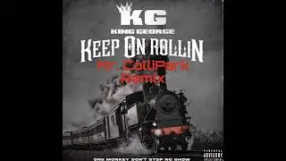 KEEP ON ROLLIN' MR  COLLIPARK BLOW THE WHISTLE REMIX   KING GEORGE