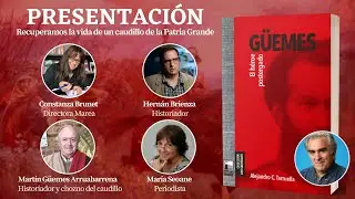 Presentación: Güemes el héroe postergado