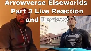 Arrowverse Elseworlds Part 3 Live Reaction and Review
