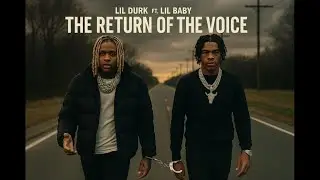 Lil Durk - The Return Of The Voice ft. Lil Baby ( Music Video )