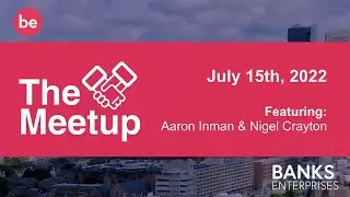BE Meetup | Nigel Crayton & Aaron Inman