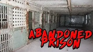 Abandoned Prison Exploration