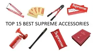 TOP 15 BEST SUPREME ACCESSORIES