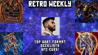 Retro Weekly #3: GUMO MENTIONED! Top Decks from Goat Format Championship
