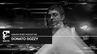 Donato Dozzy - Samurai Music Podcast 46