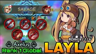 SAVAGE!! Layla Aggressive Plays - Top 1 Global Layla by ♧ Axelus ♧ - Mobile Legends: Bang Bang