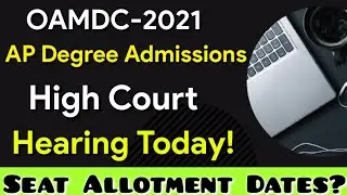 oamdc ap Degree Admissions seat allotment date 2021 |High court hearing Today| Ap degree Latest News