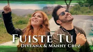 DIVEANA & @MannyCruzRD   - FUISTE TU (Video Oficial)