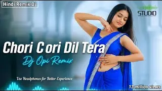 Chori Chori Dil Tera (Lofi Remix) - Dj Opi | Romantic Love Mashup | Hindi Remix Dj Song
