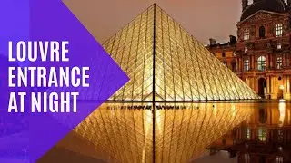 LOUVRE MUSEUM TOUR | LOUVRE ENTRANCE AT NIGHT | TOUR OF LOUVRE ENTRANCE AT NIGHT | LOUVRE PYRAMID