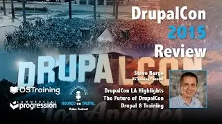 Drupalcon La 2015 Highlights With Steve Burge From Ostraining (E9)