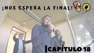 LOGROÑÉS - HÉRCULES I CAPÍTULO 18 I NOS ESPERA LA FINAL