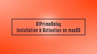 A1PrimeDelay - macOS Installation & Activation | Step-by-Step Guide for Music Producers