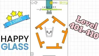 Happy Glass Gameplay | Level 401-410 | 3 Stars⭐