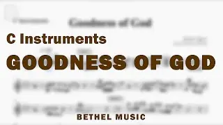 Goodness of God by Bethel Music | Music Sheet for C Instruments