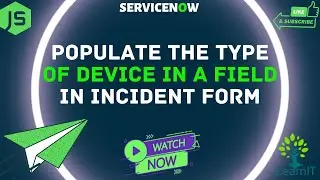 Populate type of device in Incident | Before Business Rules | ServiceNow