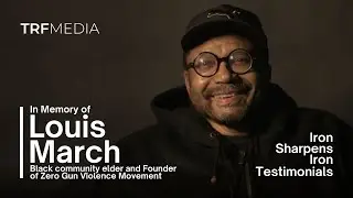 Louis March &mdash; Legacy, Leadership & Laughter | A Community Voice | TRFMEDIA