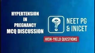 Hypertension in Pregnancy - The MCQ approach to NEET PG & INICET