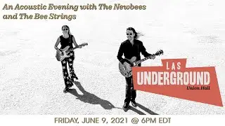 LAS Underground presents An Acoustic Evening with The Newbees and The Bee Strings