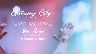 Pr. Jim Luisi | Gateway City Church NYC | Sermon
