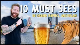 10 Must-See Attractions in Grand Rapids
