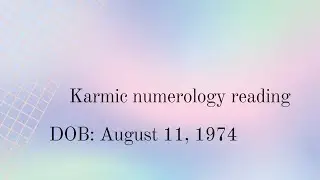 Karmic numerology reading ( Matrix of Destiny)