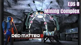 Red Matter 2 Gameplay Eps 8: Minning Complex