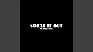 Sweat it out