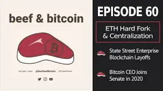 Ethereum Hard Fork | Enterprise Blockchain Fail | BAKKT CEO Joins Senate - BBP060
