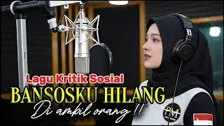 BANSOSKU HILANG- Di Ambil Orang// Lagu Kritik Sosial