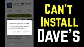 Fix Can't install Dave's Hot Chicken App Play store Download Problem solved 