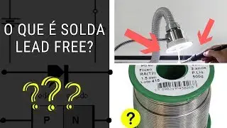 Soldagem Eletrônica Lead Free - O que é? Quando Usar? Eletrônica Fácil