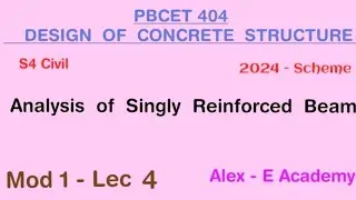 PBCET 404 - DCS | Analysis of Singly Reinforced Beam | Mod 1 - Lec 4 | S4 KTU - 2024 Scheme 