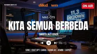 Mas Ots - Kita Semua Berbeda (Smooth Jazz Instrument) (On Air)