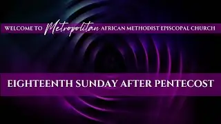Sunday Worship - Eighteenth Sunday after Pentecost - October 12, 2025