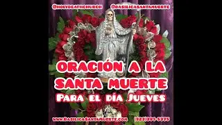 ORACI&Oacute;N A LA SANTA MUERTE PARA EL D&Iacute;A JUEVES