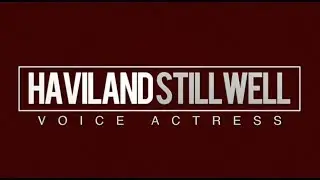 HAVILAND STILLWELL VO reel - Animation + Gaming Voice Actress