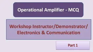 Operational Amplifier MCQ/workshop instructor/demonstrator in electronics and communication/Gate