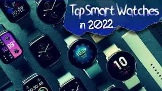 Top Smartwatches in 2022 | Best smartwatch 2022: Top picks for every budget